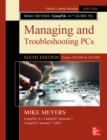 Mike Meyers' CompTIA A+ Guide to Managing and Troubleshooting PCs, Sixth Edition (Exams 220-1001 & 220-1002) - eBook