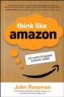 Think Like Amazon: 50 1/2 Ideas to Become a Digital Leader - Book