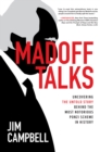 Madoff Talks: Uncovering the Untold Story Behind the Most Notorious Ponzi Scheme in History - eBook