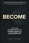 Become: The Five Commitments of Purposeful Leadership - Book