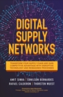 Digital Supply Networks: Transform Your Supply Chain and Gain Competitive Advantage with  Disruptive Technology and Reimagined Processes - eBook