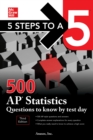 5 Steps to a 5: 500 AP Statistics Questions to Know by Test Day, Third Edition - eBook