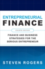 Entrepreneurial Finance, Fourth Edition: Finance and Business Strategies for the Serious Entrepreneur - Book
