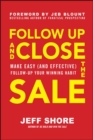 Follow Up and Close the Sale: Make Easy (and Effective) Follow-Up Your Winning Habit - Book