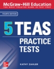 McGraw-Hill Education 5 TEAS Practice Tests, Fourth Edition - Book