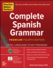 Practice Makes Perfect: Complete Spanish Grammar, Premium Fourth Edition - Book