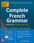 Practice Makes Perfect: Complete French Grammar, Premium Fourth Edition - Book