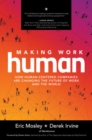 Making Work Human: How Human-Centered Companies are Changing the Future of Work and the World - Book