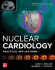 Nuclear Cardiology: Practical Applications, Fourth Edition - Book