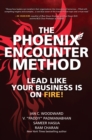 The Phoenix Encounter Method: Lead Like Your Business Is on Fire! - eBook