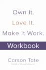 Own It. Love It. Make It Work.: How to Make Any Job Your Dream Job. Workbook - eBook