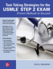 Test-Taking Strategies for the USMLE STEP 2 Exam: Proven Methods to Succeed - Book