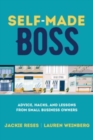Self-Made Boss: Advice, Hacks, and Lessons from Small Business Owners - Book