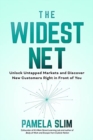 The Widest Net: Unlock Untapped Markets and Discover New Customers Right in Front of You - Book