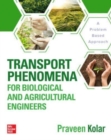 Transport Phenomena for Biological and Agricultural Engineers: A Problem-Based Approach - Book