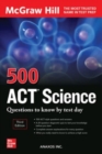 500 ACT Science Questions to Know by Test Day, Third Edition - Book