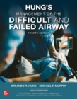 Hung's Management of the Difficult and Failed Airway, Fourth Edition - eBook