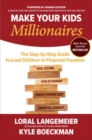 Make Your Kids Millionaires: The Step-by-Step Guide to Lead Children to Financial Freedom - eBook