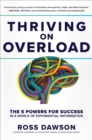 Thriving on Overload: The 5 Powers for Success in a World of Exponential Information - eBook