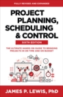 Project Planning, Scheduling, and Control, Sixth Edition: The Ultimate Hands-On Guide to Bringing Projects in On Time and On Budget - eBook