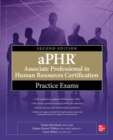 aPHR Associate Professional in Human Resources Certification Practice Exams, Second Edition - Book