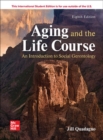 Aging and the Life Course: An Introduction to Social Gerontology ISE - eBook