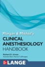 Morgan and Mikhail's Clinical Anesthesiology Handbook - eBook