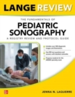 LANGE Review: The Fundamentals of Pediatric Sonography: A Registry Review and Protocol Guide - Book