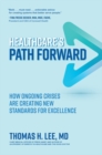 Healthcare's Path Forward: How Ongoing Crises Are Creating New Standards for Excellence - eBook