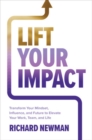 Lift Your Impact: Transform Your Mindset, Influence, and Future to Elevate Your Work, Team, and Life - Book