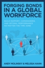 Forging Bonds in a Global Workforce: Build Rapport, Camaraderie, and Optimal Performance No Matter the Time Zone - eBook