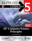 5 Steps to a 5: AP Computer Science Principles 2024 Elite Student Edition - Book