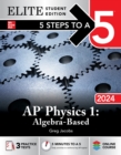5 Steps to a 5: AP Physics 1: Algebra-Based 2024 Elite Student Edition - eBook
