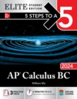 5 Steps to a 5: AP Calculus BC 2024 Elite Student Edition - eBook
