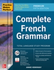 Practice Makes Perfect: Complete French Grammar, Premium Fifth Edition - eBook