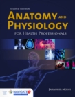 Anatomy And Physiology For Health Professionals - Book