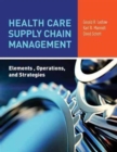 Health Care Supply Chain Management: Elements, Operations, And Strategies - Book