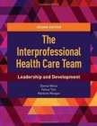 The Interprofessional Health Care Team: Leadership and Development - Book