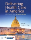 Delivering Health Care In America: A Systems Approach - Book