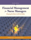 Financial Management For Nurse Managers: Merging The Heart With The Dollar - Book