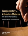 Complementary And Alternative Medicine For Health Professionals - Book