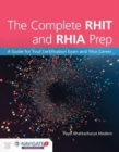 The Complete RHIT & RHIA Prep:  A Guide for Your Certification Exam and Your Career - Book