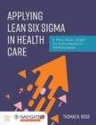 Applying Lean Six Sigma In Health Care - Book