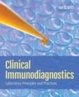 Clinical Immunodiagnostics: Laboratory Principles And Practices - Book
