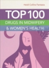 Top 100 Drugs In Midwifery  &  Women's Health - Book