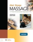 Hot Stone Massage: A Three-Dimensional Approach, Enhanced Edition - Book