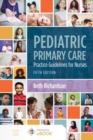 Pediatric Primary Care: Practice Guidelines for Nurses : Practice Guidelines for Nurses - Book