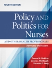 Policy and Politics for Nurses and Other Health Professionals: Advocacy and Action - eBook