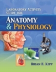 Laboratory Activity Guide For Anatomy  &  Physiology - Book