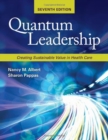 Quantum Leadership: Creating Sustainable Value in Health Care - Book